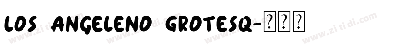 los Angeleno Grotesq字体转换